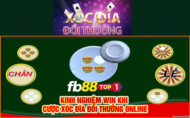 Kinh nghiệm win khi cược xóc đĩa đổi thưởng online