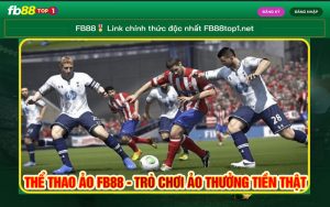 Thể thao ảo FB88 - Trò chơi ảo thưởng tiền thật