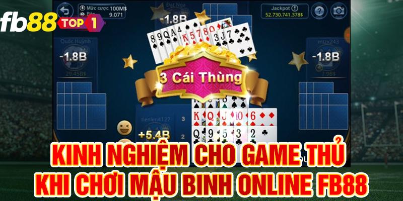 Kinh nghiệm cho game thủ khi chơi Mậu binh online FB88