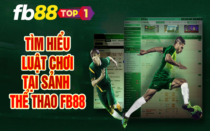 Luật chơi thể thao FB88 khi tham gia cá cược